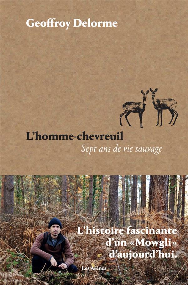 L-homme-chevreuil - sept ans de vie sauvage