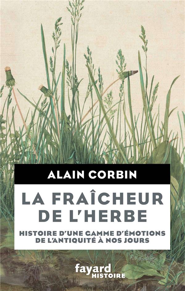 La fraicheur de l'herbe  -  histoire d'une gamme d'emotions de l'antiquite a nos jours