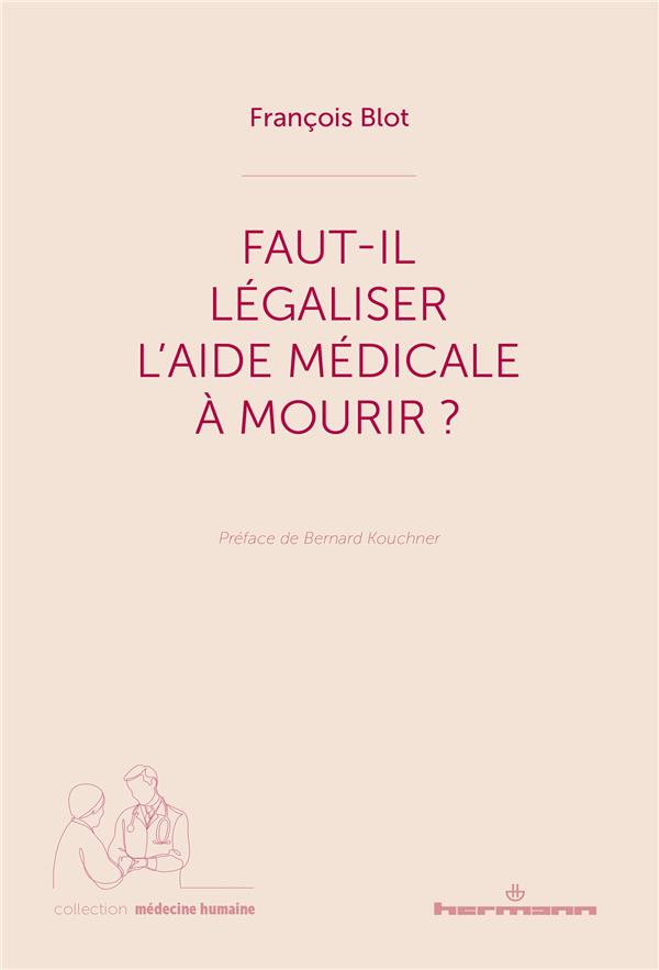 Faut-il legaliser l'aide medicale a mourir ?