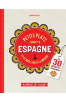 Petits plats comme en espagne : en 30 minutes seulement