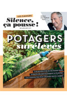 Les cahiers silence, ca pousse ! potagers sureleves