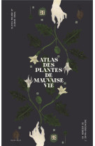 Atlas des plantes de mauvaise vie