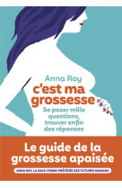 C'est ma grossesse : se poser mille questions, trouver enfin des reponses