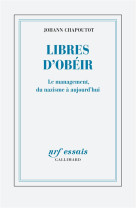 Libres d'obeir  -  le management, du nazisme a aujourd'hui