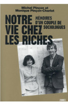 Notre vie chez les riches : memoires d'un couple de sociologues