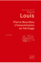 Pierre bourdieu, l'insoumission en heritage