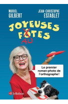 Joyeuses fautes : le premier roman-photo de l'orthographe !