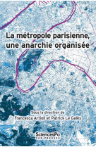 La metropole parisienne, une anarchie organisee