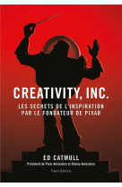 Creativity, inc. : les secrets de l'inspiration par le fondateur de pixar