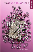 Seasons tome 3 : un printemps pour te succomber